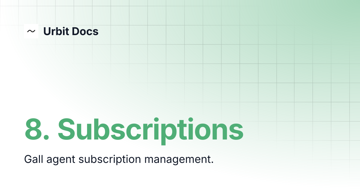 8. Subscriptions | Urbit Docs