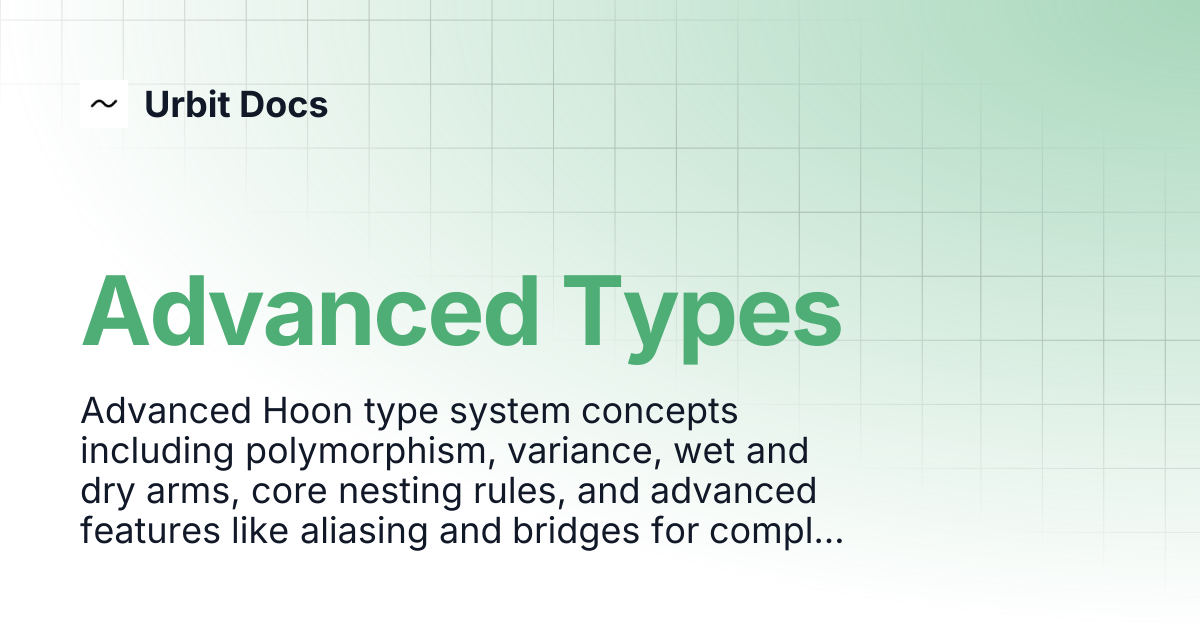 Advanced Types | Urbit Docs
