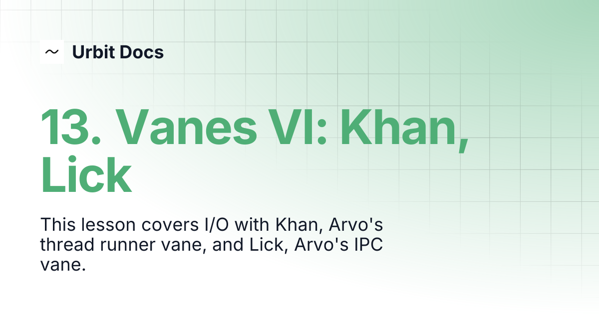 13. Vanes VI: Khan, Lick | Urbit Docs