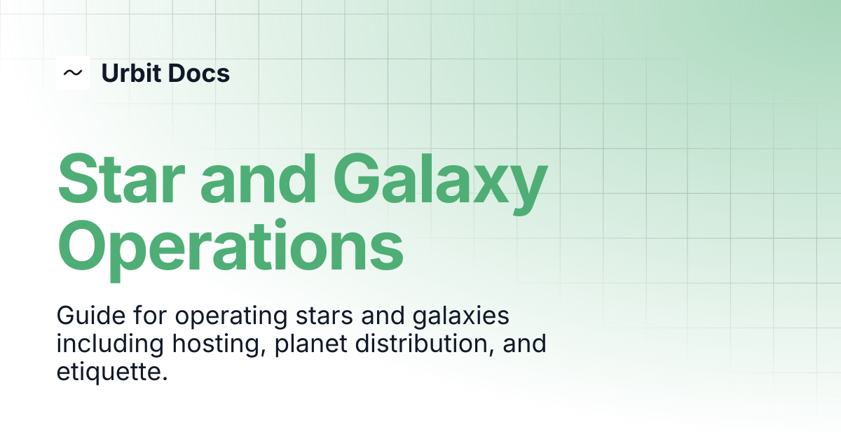 Star and Galaxy Operations | Urbit Docs